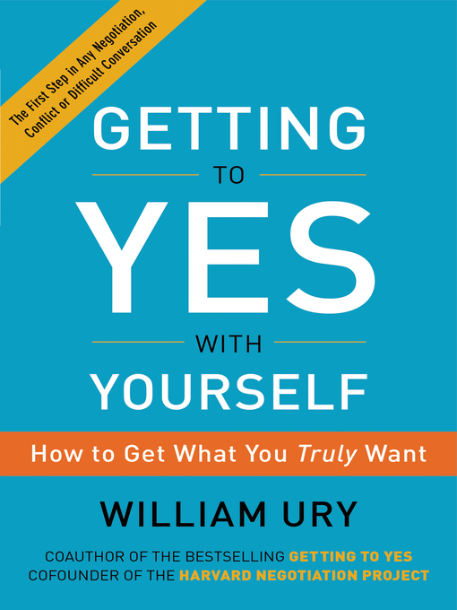 Title details for Getting to Yes with Yourself by William Ury - Available